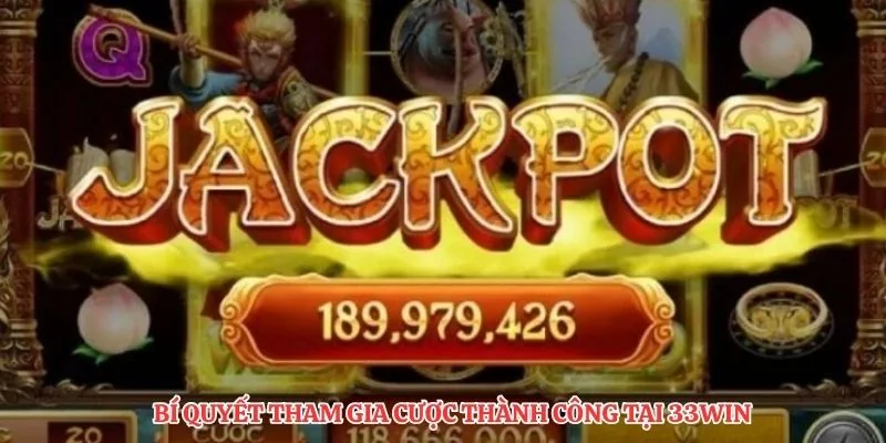 Bí quyết tham gia cược thành công tại 33Win