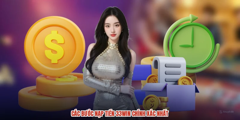 Các bước nạp tiền 33Win chính xác nhất