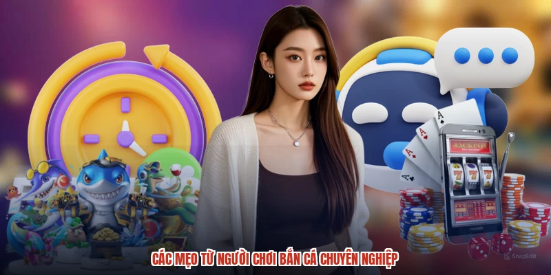 Các mẹo từ người chơi bắn cá chuyên nghiệp