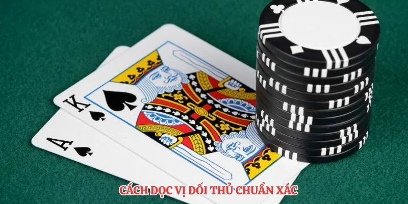 Cách đọc vị đối thủ chuẩn xác