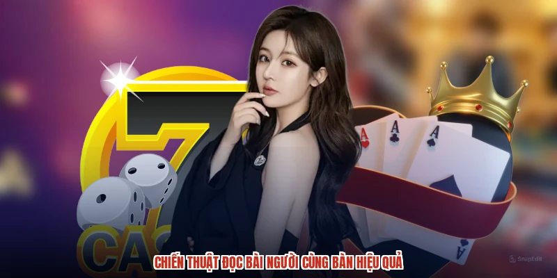 Chiến thuật đọc bài người cùng bàn hiệu quả