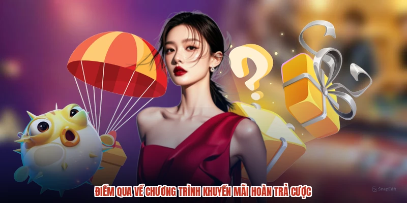Điểm qua về chương trình khuyến mãi hoàn trả cược