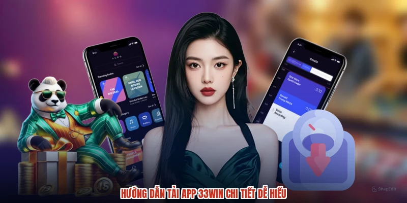 Hướng dẫn tải app 33Win chi tiết dễ hiểu