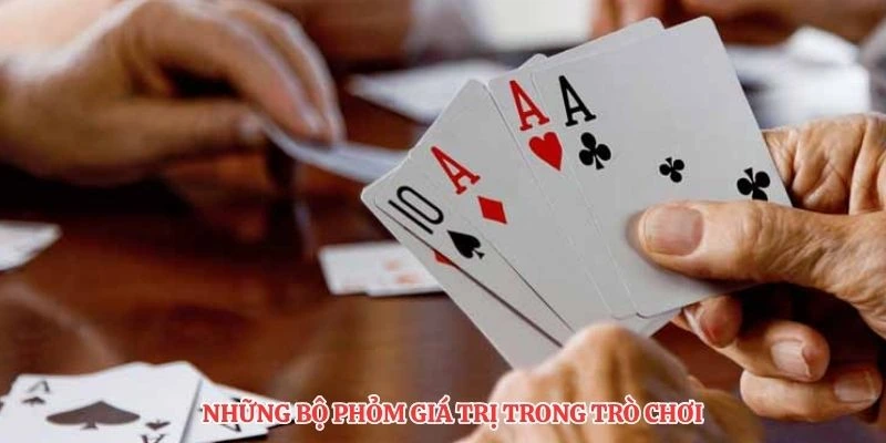 Những bộ phỏm giá trị trong trò chơi
