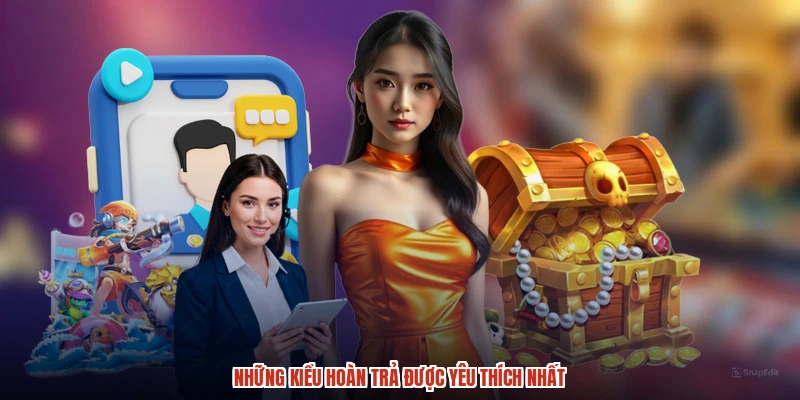 Những kiểu hoàn trả được yêu thích nhất