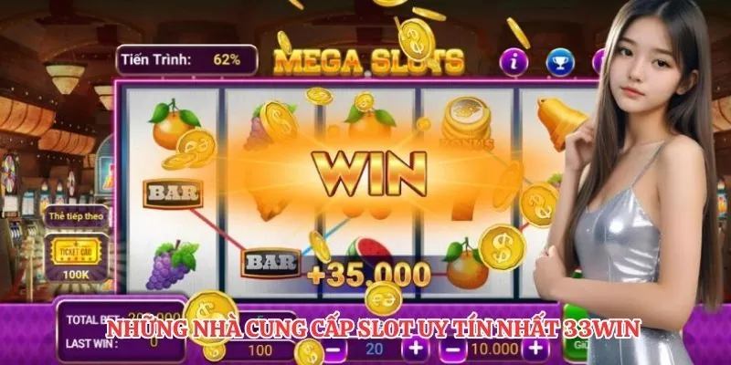 Những nhà cung cấp slot uy tín nhất 33Win