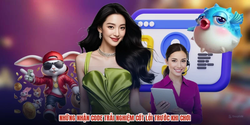 Những nhận code trải nghiệm cốt lõi trước khi chơi