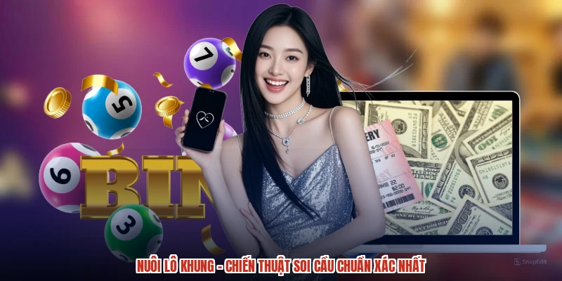 Nuôi Lô Khung - Chiến Thuật Soi Cầu Chuẩn Xác Nhất