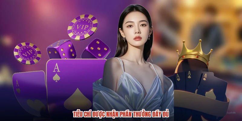 Tiêu chí được nhận phần thưởng đầy đủ