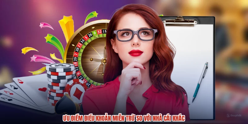 Ưu điểm điều khoản miễn trừ so với nhà cái khác